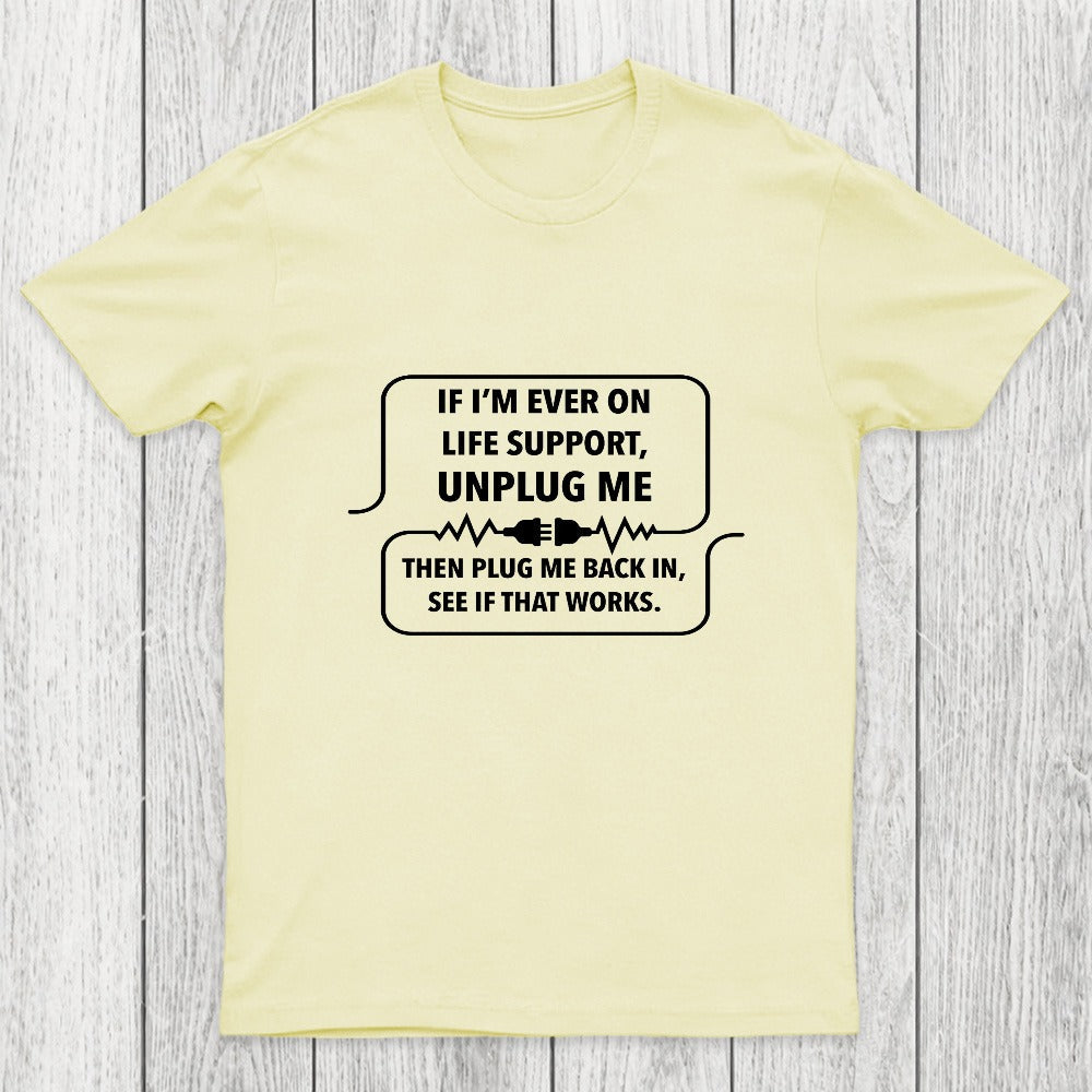 If I'm Ever On Life Support Chicluma T-Shirt