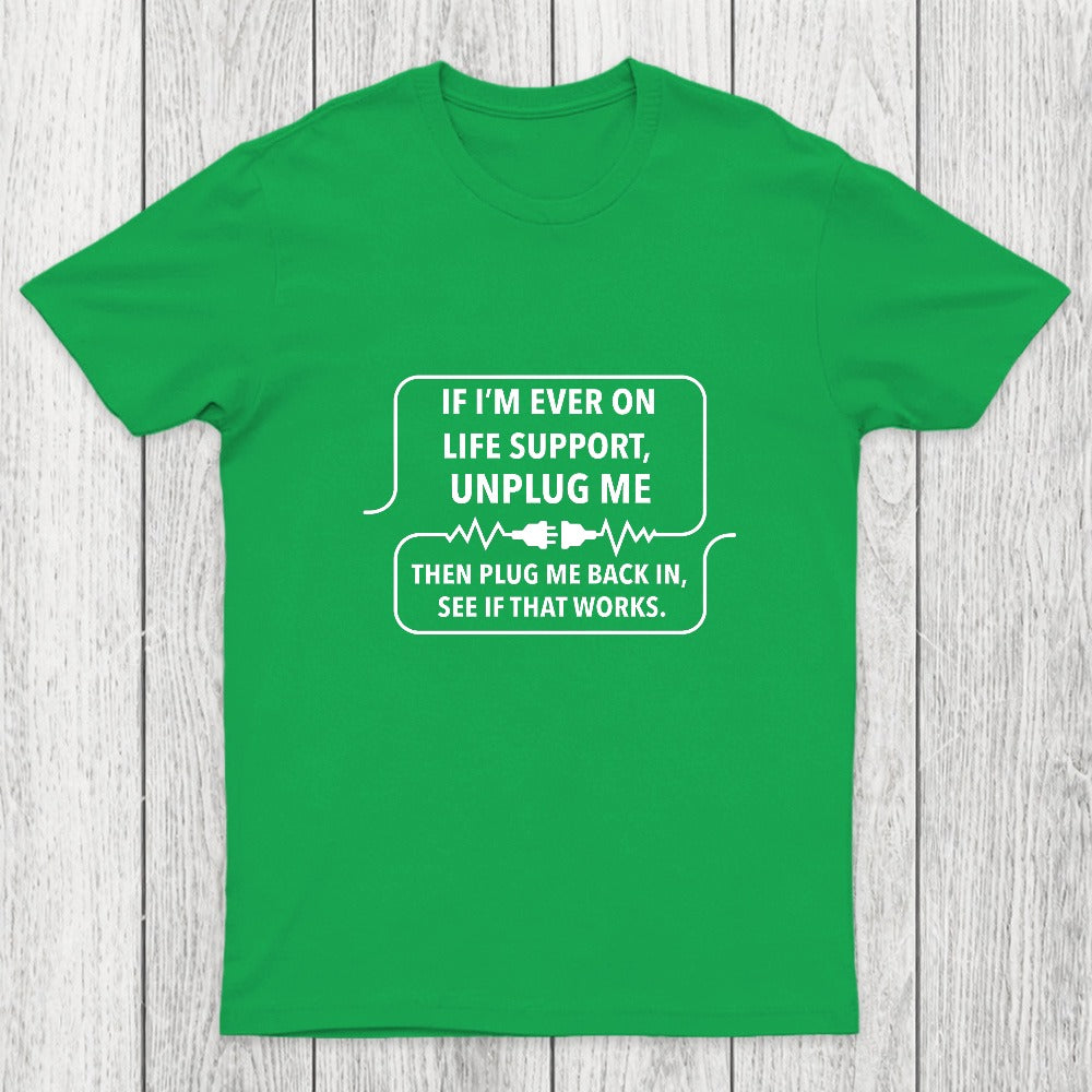 If I'm Ever On Life Support Chicluma T-Shirt