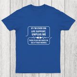 If I'm Ever On Life Support Chicluma T-Shirt
