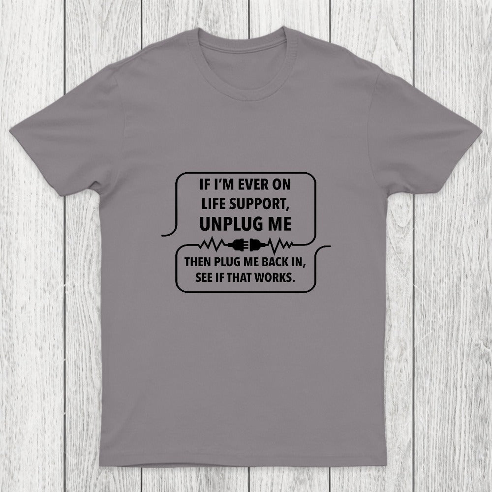 If I'm Ever On Life Support Chicluma T-Shirt