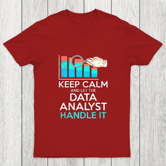 Keep Calm And Let The Data Analyst Handle It Chicluma T-Shirt