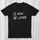 Now Vs Later Chicluma T-Shirt