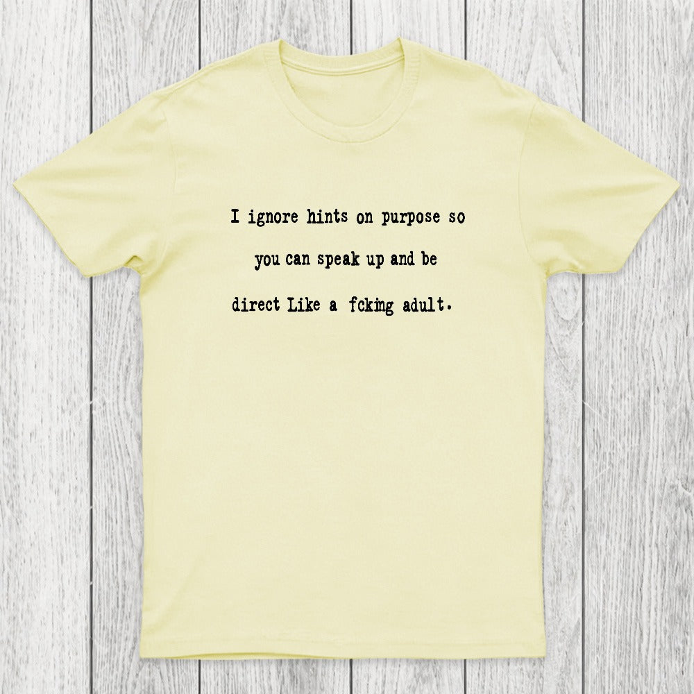 I Ignore Hints On Purpose Chicluma T-Shirt
