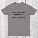 I Ignore Hints On Purpose Chicluma T-Shirt