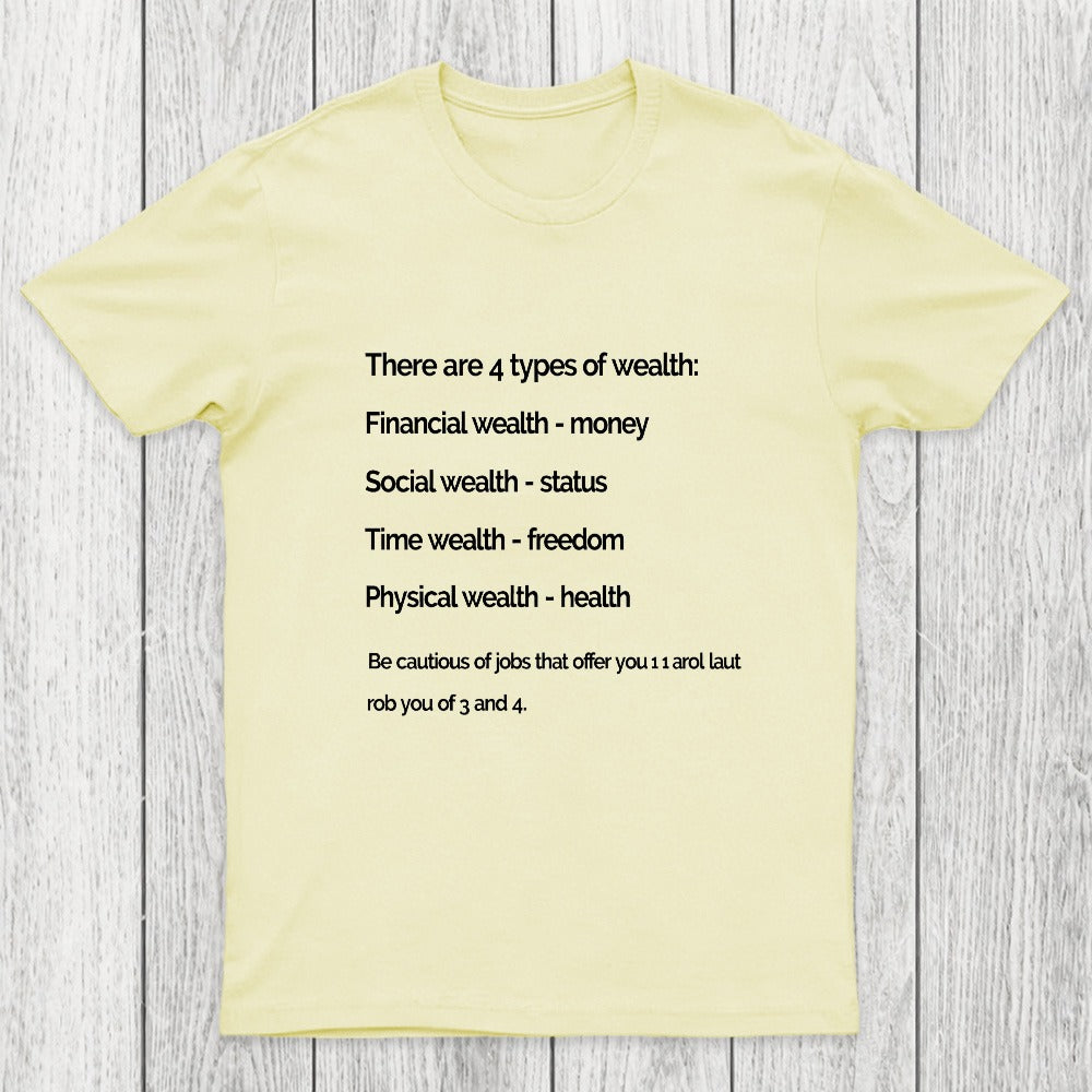 There Are 4 Types Of Wealth Chicluma T-Shirt