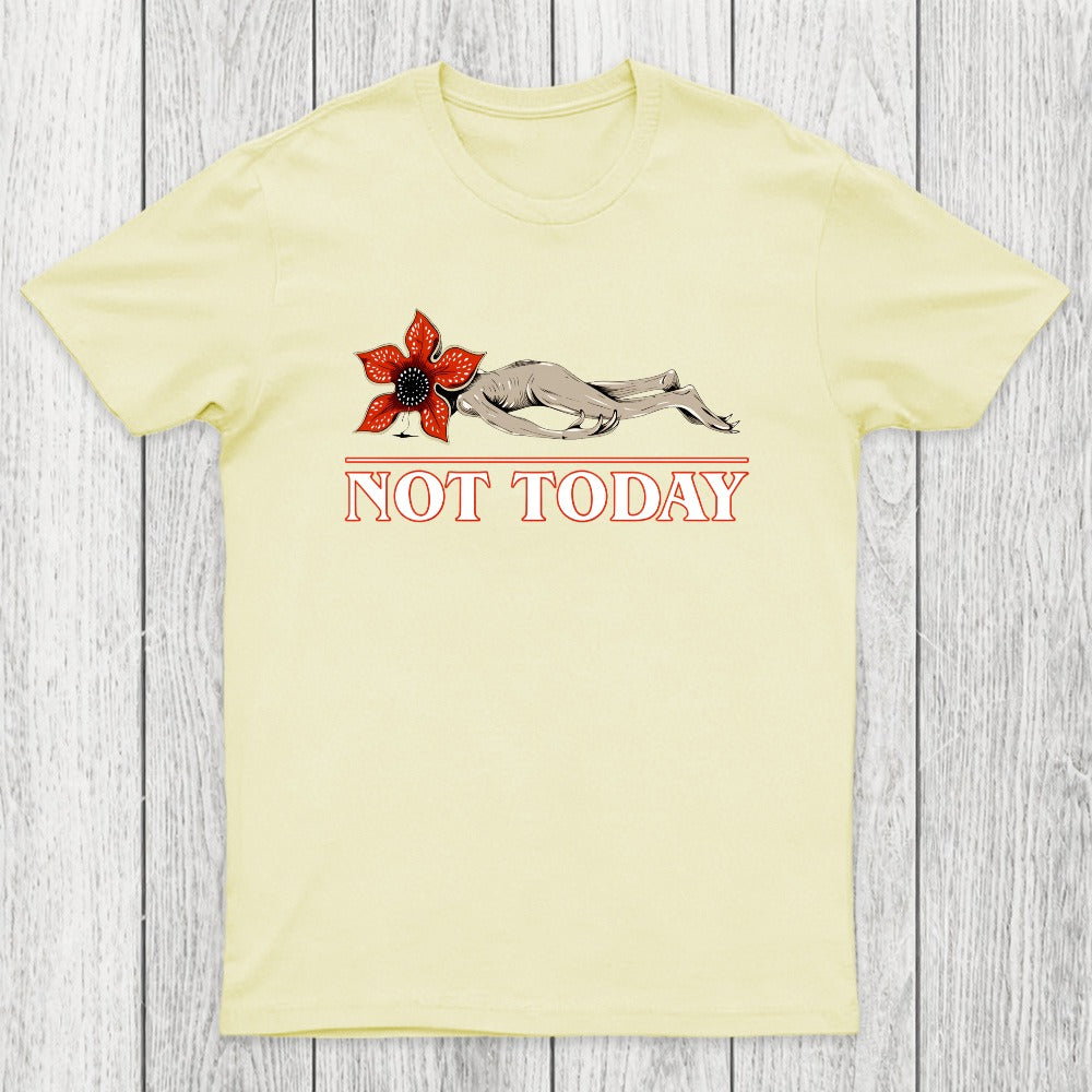 Not Today Chicluma T-Shirt