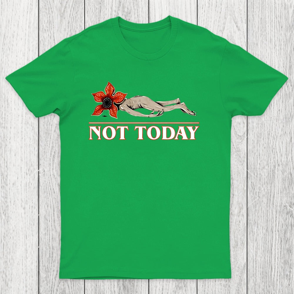 Not Today Chicluma T-Shirt