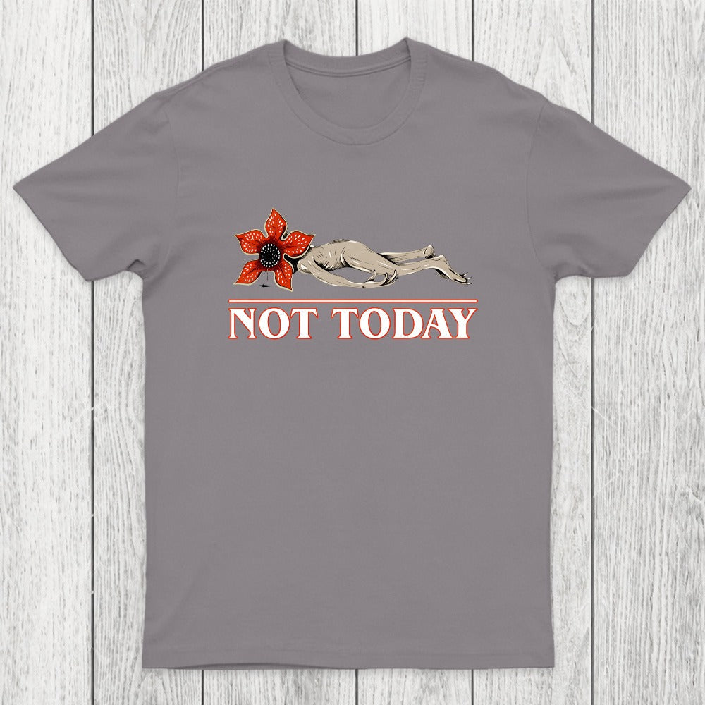 Not Today Chicluma T-Shirt