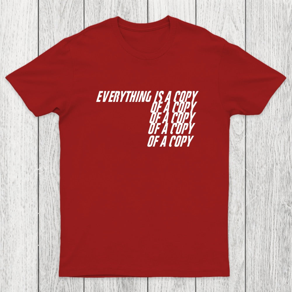 Everything Is A Copy Chicluma T-Shirt