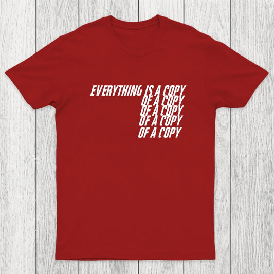 Everything Is A Copy Chicluma T-Shirt