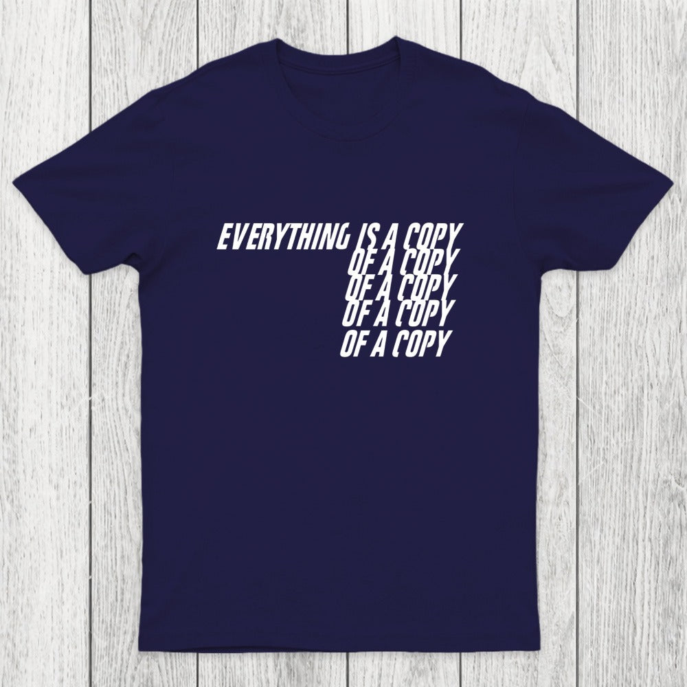 Everything Is A Copy Chicluma T-Shirt