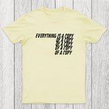 Everything Is A Copy Chicluma T-Shirt