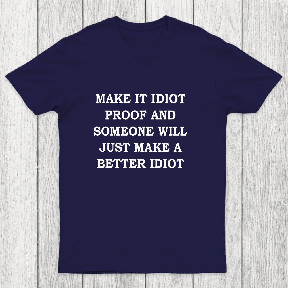 Make It Idiot Proof Chicluma T-Shirt