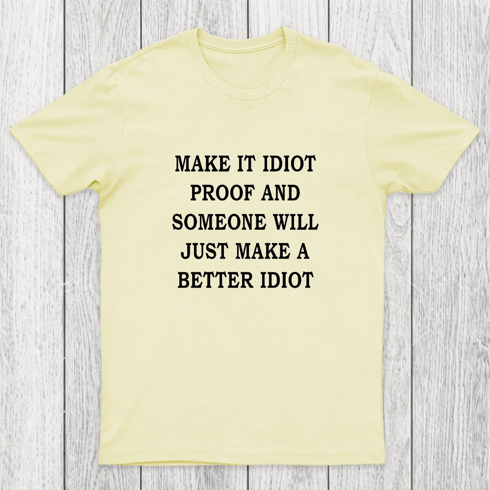 Make It Idiot Proof Chicluma T-Shirt