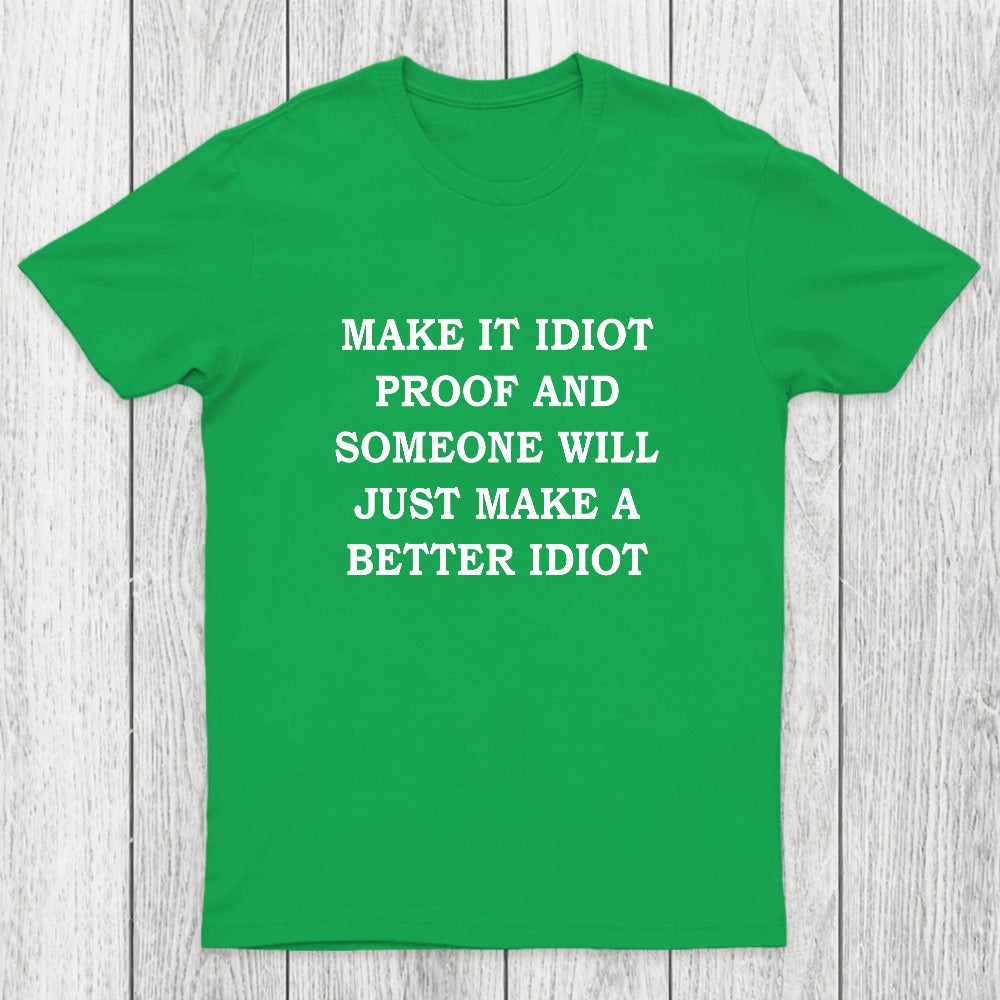 Make It Idiot Proof Chicluma T-Shirt