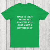 Make It Idiot Proof Chicluma T-Shirt
