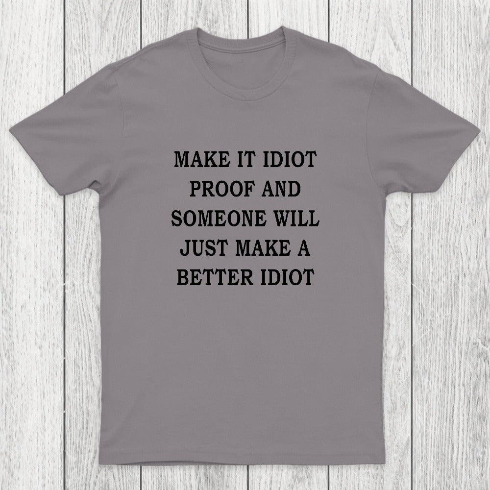 Make It Idiot Proof Chicluma T-Shirt