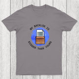 My Backlog Is Bigger Than Yours Chicluma T-Shirt