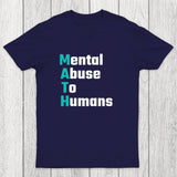 MATH: Mental Abuse To Humans Chicluma T-Shirt