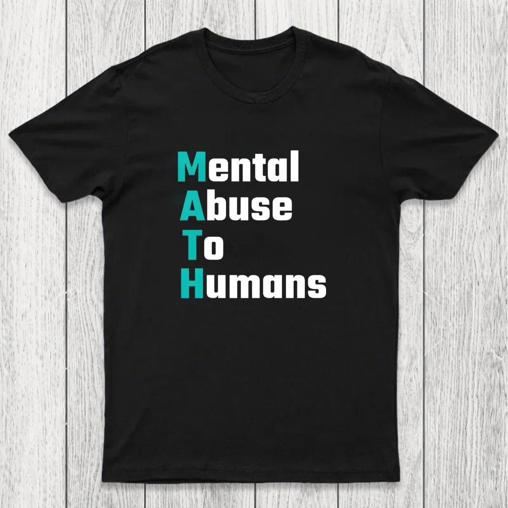MATH: Mental Abuse To Humans Chicluma T-Shirt