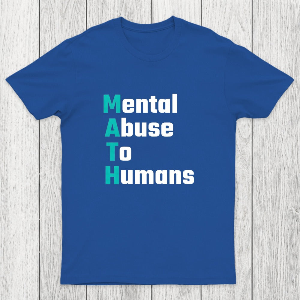 MATH: Mental Abuse To Humans Chicluma T-Shirt