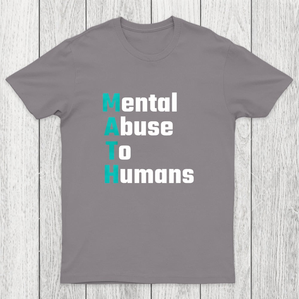 MATH: Mental Abuse To Humans Chicluma T-Shirt
