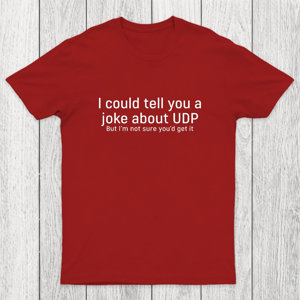 Joke About UDP Chicluma T-Shirt