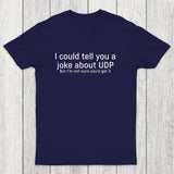 Joke About UDP Chicluma T-Shirt
