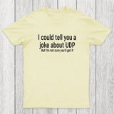 Joke About UDP Chicluma T-Shirt