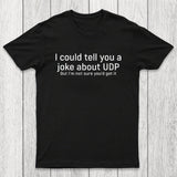 Joke About UDP Chicluma T-Shirt