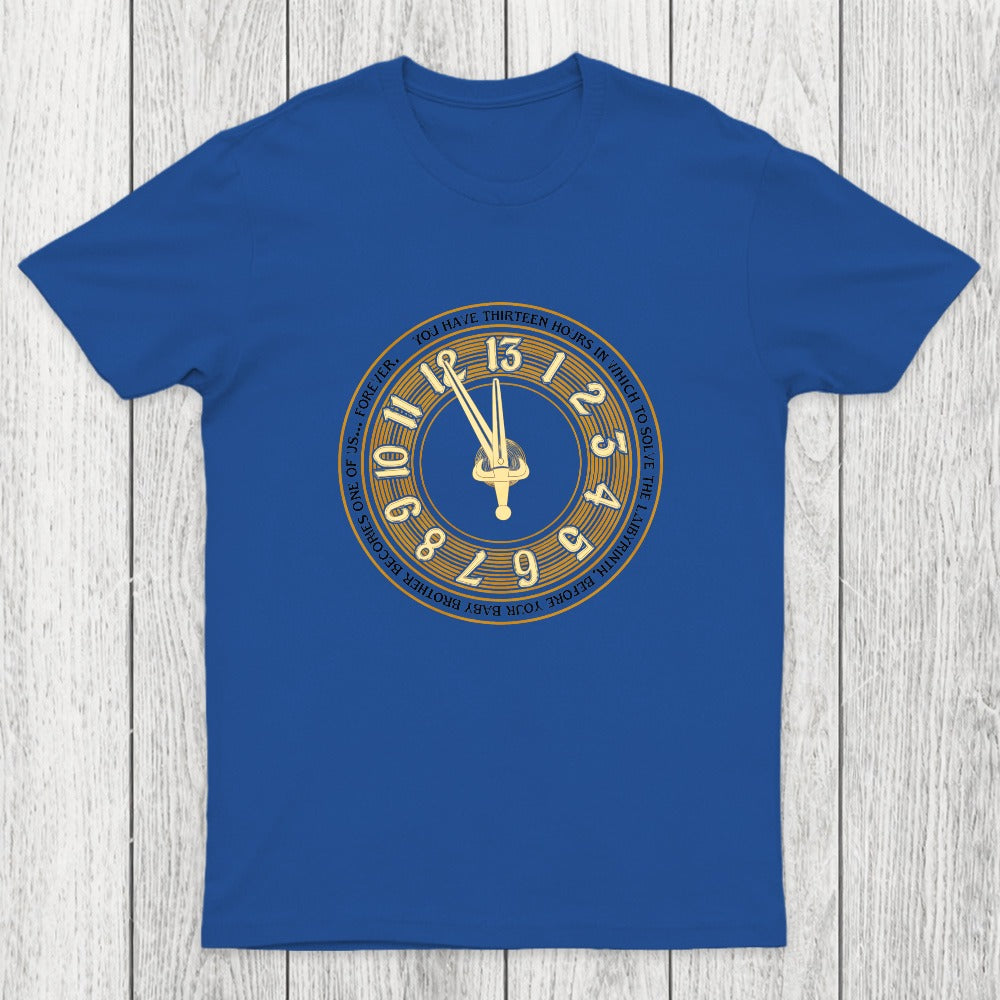 You Have Thirteen Hours Chicluma T-Shirt