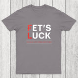 Fet's Luck Chicluma T-Shirt