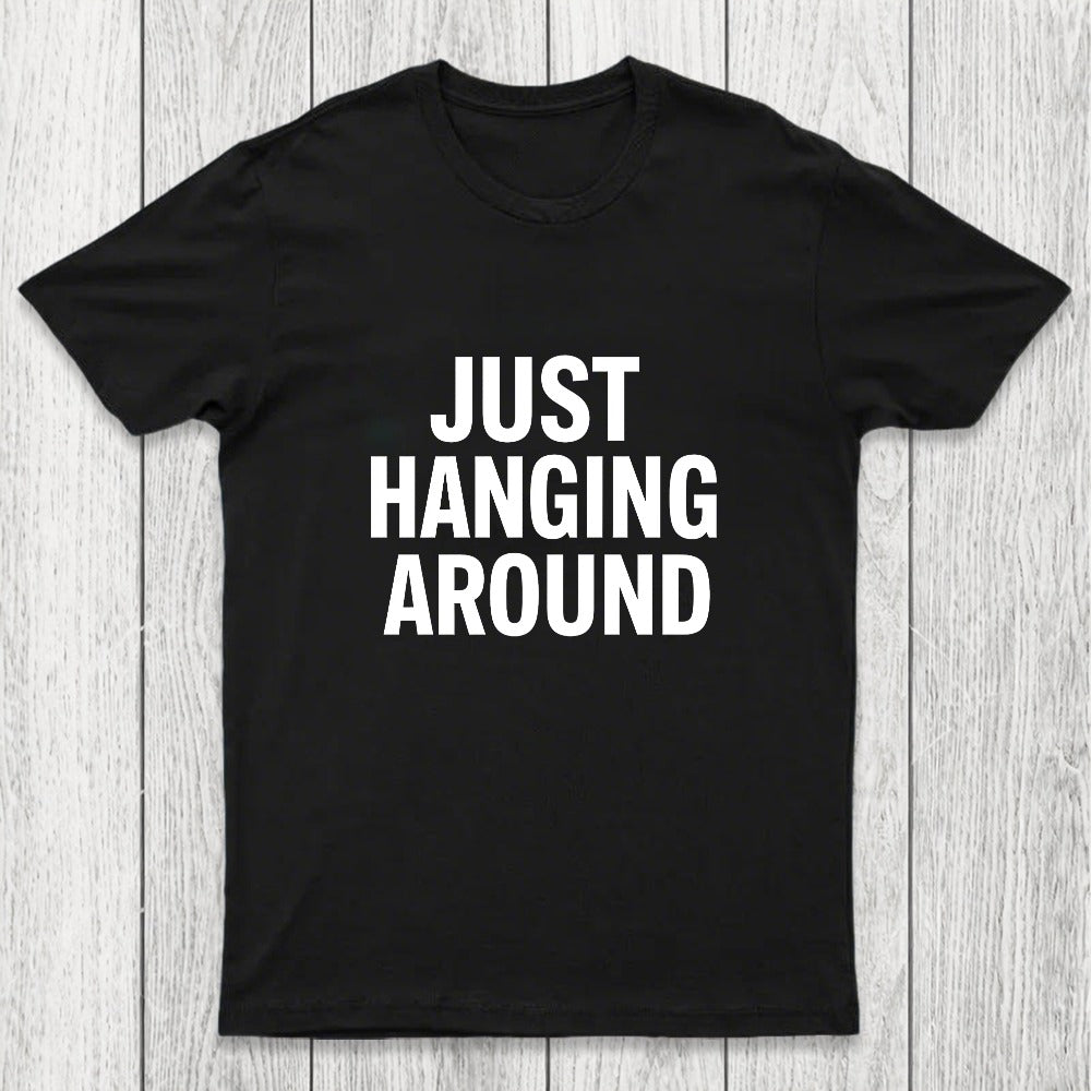 Just Hanging Around Chicluma T-Shirt
