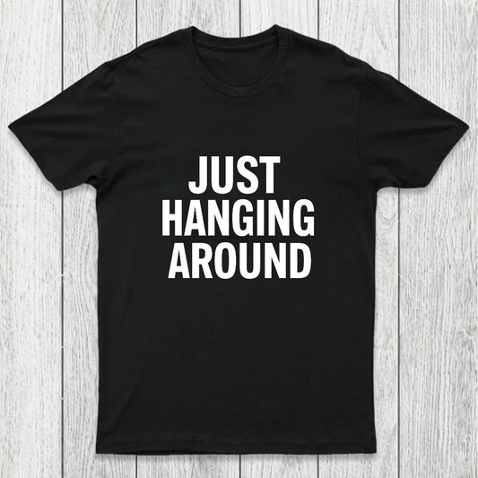 Just Hanging Around Chicluma T-Shirt