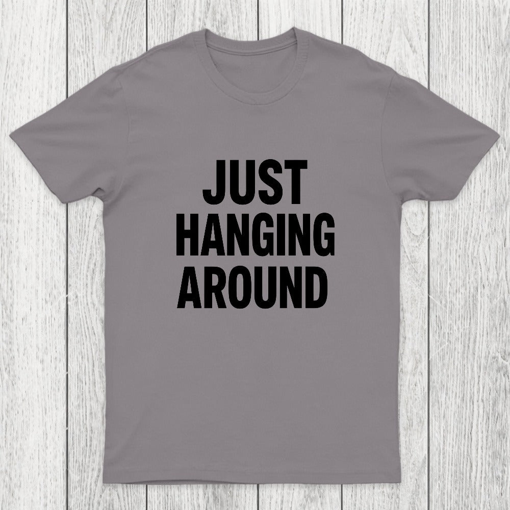 Just Hanging Around Chicluma T-Shirt