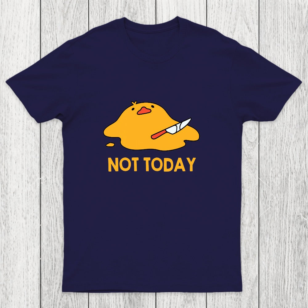 Melting Duck Not Today Chicluma T-Shirt