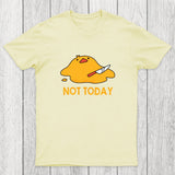 Melting Duck Not Today Chicluma T-Shirt
