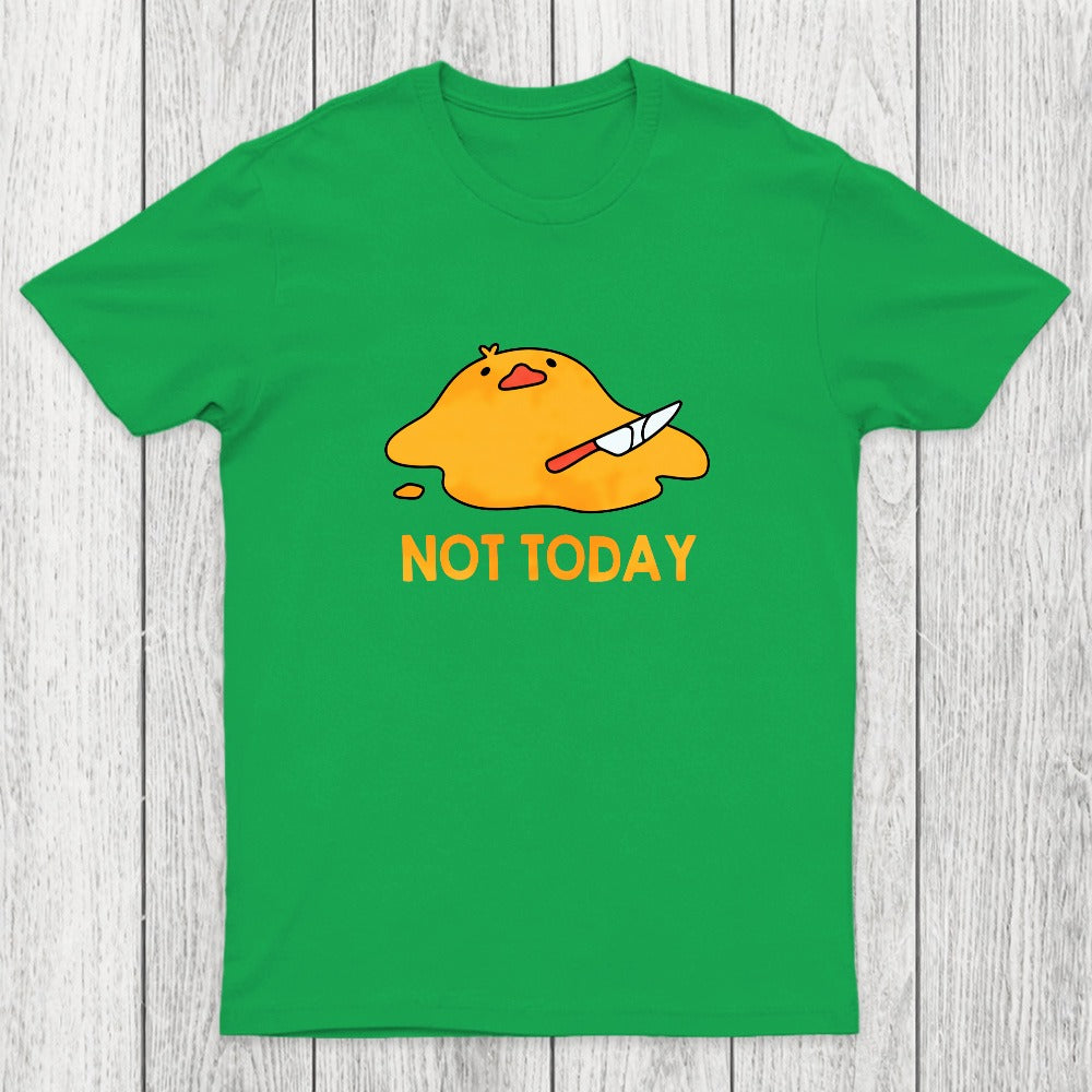 Melting Duck Not Today Chicluma T-Shirt