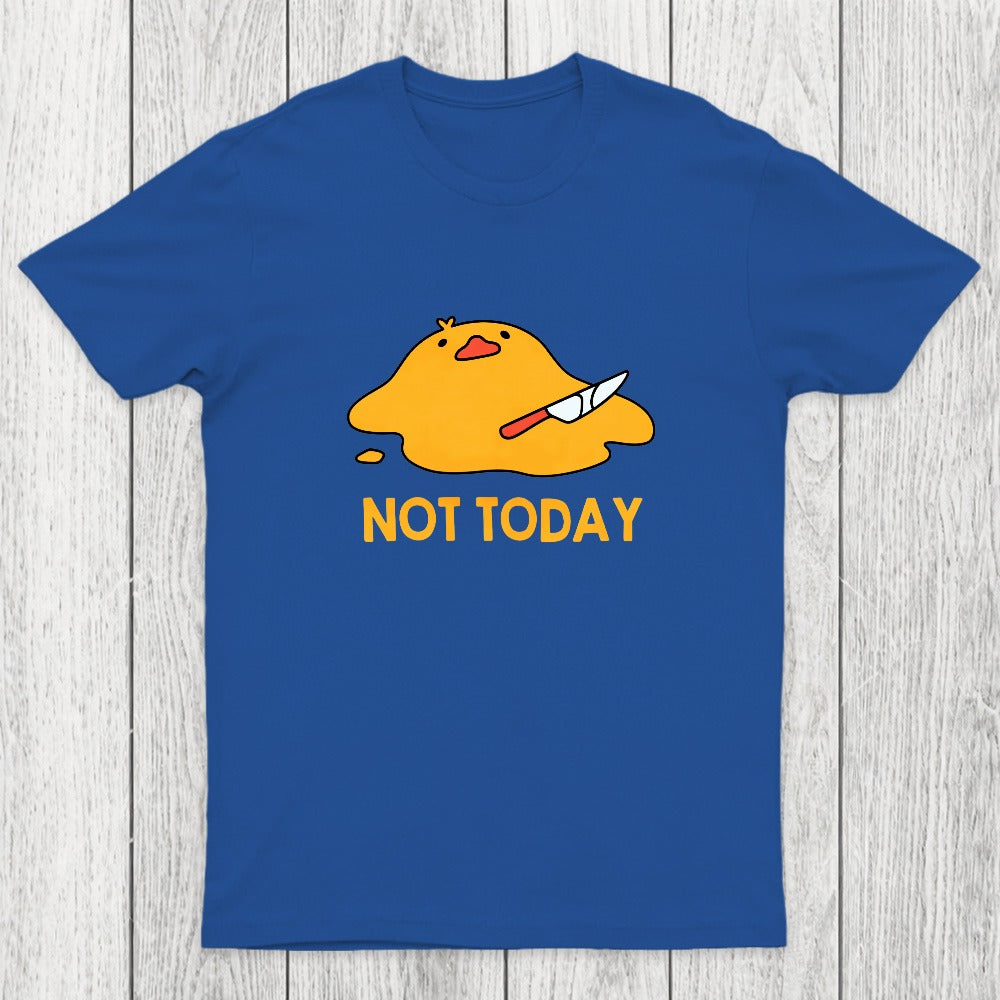 Melting Duck Not Today Chicluma T-Shirt