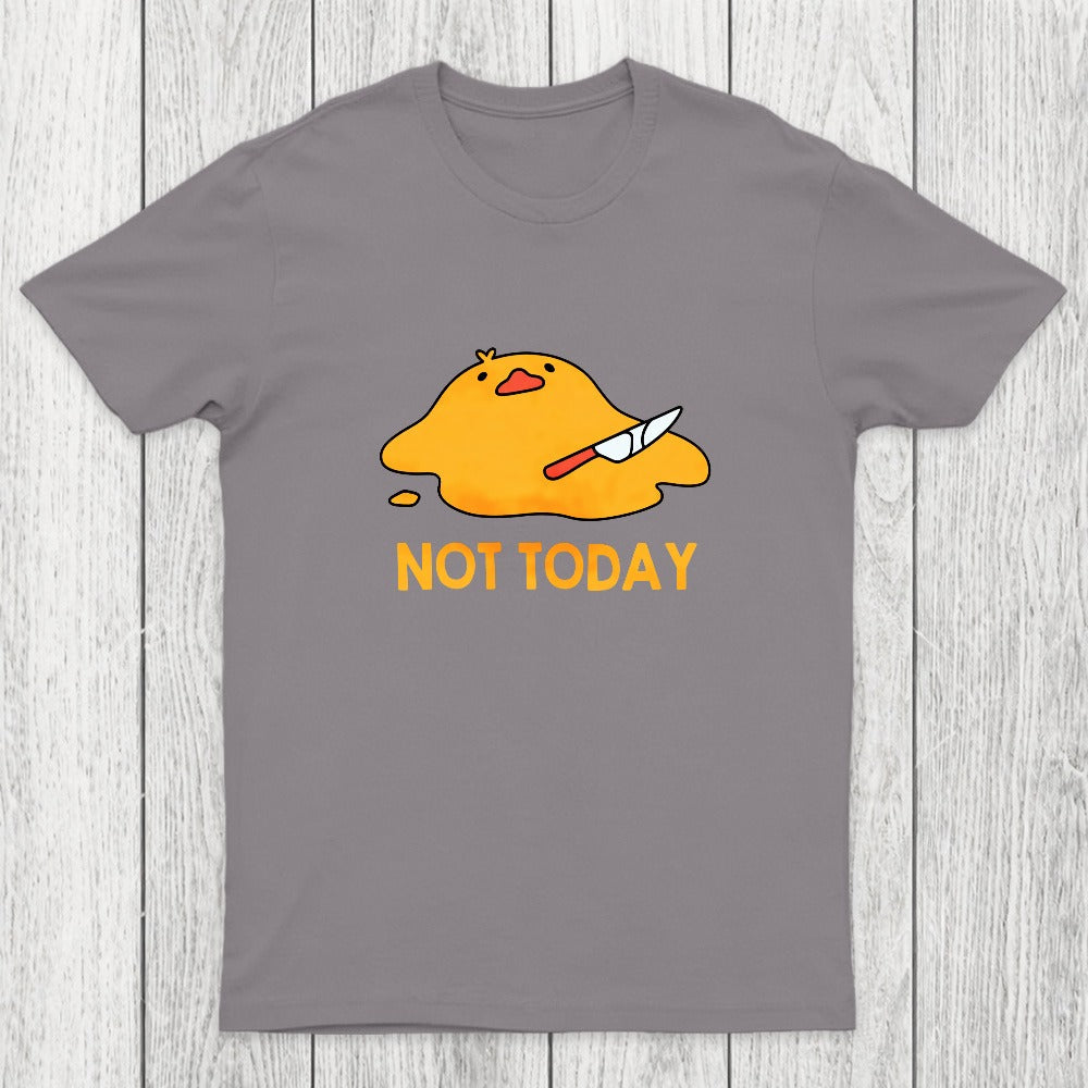 Melting Duck Not Today Chicluma T-Shirt