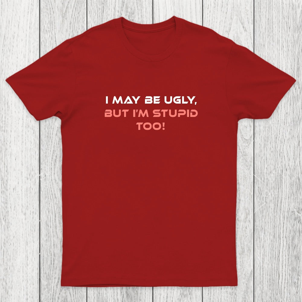 Ugly But Stupid Chicluma T-Shirt