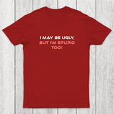Ugly But Stupid Chicluma T-Shirt