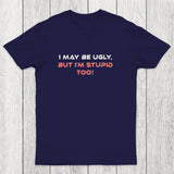 Ugly But Stupid Chicluma T-Shirt