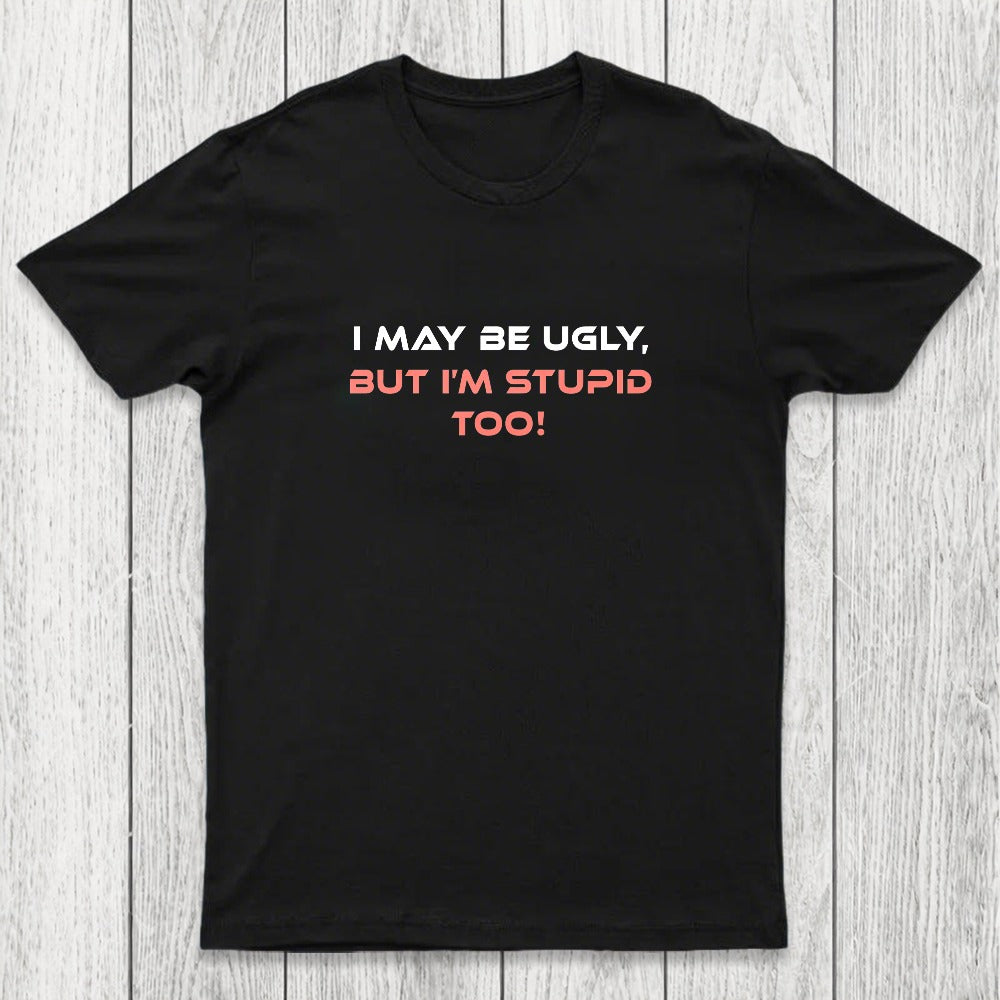 Ugly But Stupid Chicluma T-Shirt