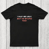 Ugly But Stupid Chicluma T-Shirt