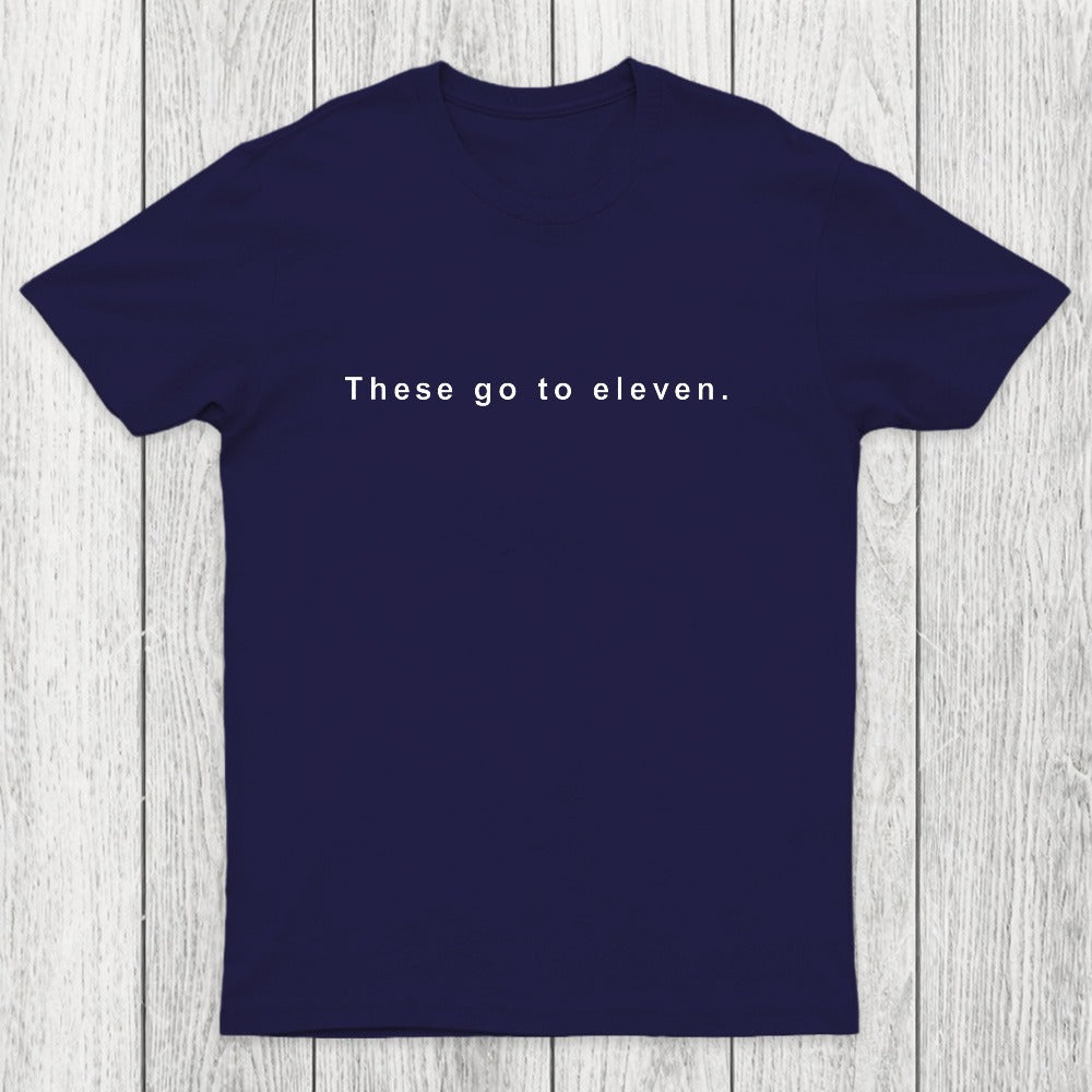 These Go to Eleven Chicluma T-Shirt