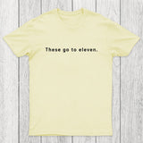 These Go to Eleven Chicluma T-Shirt