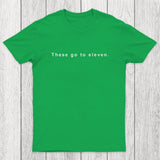 These Go to Eleven Chicluma T-Shirt