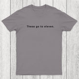 These Go to Eleven Chicluma T-Shirt