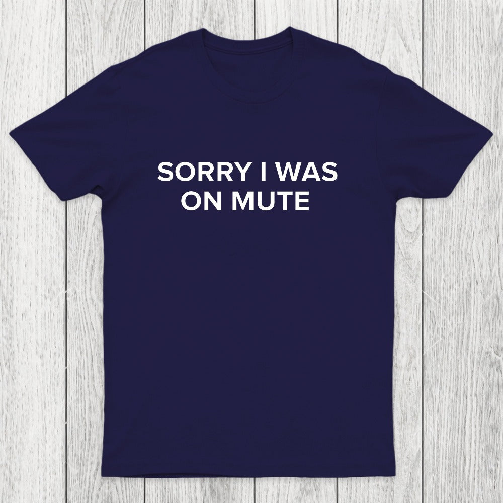 Sorry I Was On Mute Chicluma T-Shirt